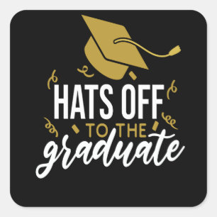 HATS OFF TO THE GRADUATE 2022 SQUARE STICKER