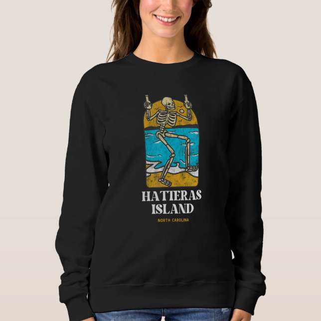 Hatteras Island NC Beachgoing Summertime Drinking  Sweatshirt (Front)