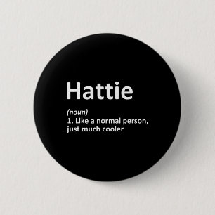 Hattie Definition Personalised Name Funny Birthday 6 Cm Round Badge