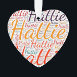 Hattie Ornament<br><div class="desc">Hattie. Show and wear this popular beautiful female first name designed as colourful wordcloud made of horizontal and vertical cursive hand lettering typography in different sizes and adorable fresh colours. Wear your positive american name or show the world whom you love or adore. Merch with this soft text artwork is...</div>