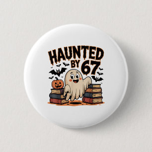 Haunted 67 Meme Six Seven 6-7 Funny Internet Joke 6 Cm Round Badge