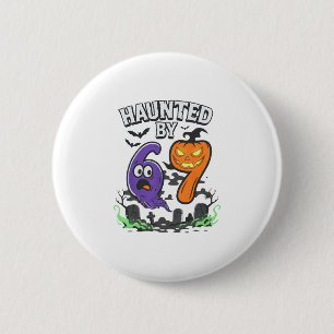 Haunted 67 Meme Six Seven 6-7 Funny Internet Joke 6 Cm Round Badge