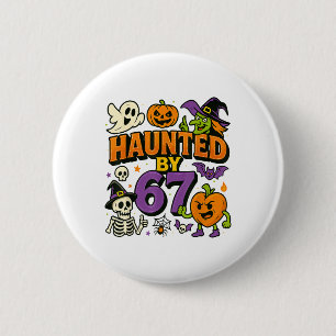 Haunted 67 Meme Six Seven 6-7 Funny Internet Joke 6 Cm Round Badge