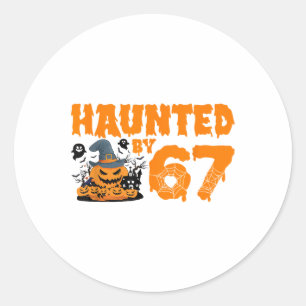 Haunted 67 Meme Six Seven 6-7 Funny Internet Joke  Classic Round Sticker