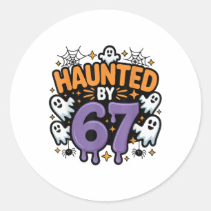 Haunted 67 Meme Six Seven 6-7 Funny Internet Joke Classic Round Sticker