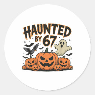 Haunted 67 Meme Six Seven 6-7 Funny Internet Joke  Classic Round Sticker