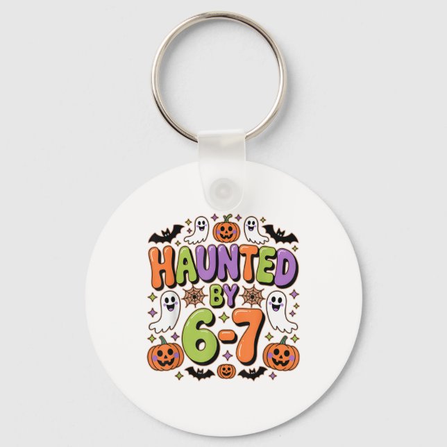 Haunted 67 Meme Six Seven 6-7 Funny Internet Joke  Key Ring (Front)