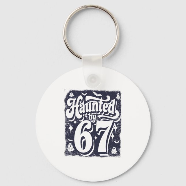 Haunted 67 Meme Six Seven 6-7 Funny Internet Joke  Key Ring (Front)