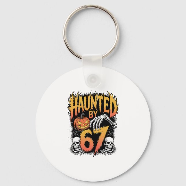 Haunted 67 Meme Six Seven 6-7 Funny Internet Joke  Key Ring (Front)