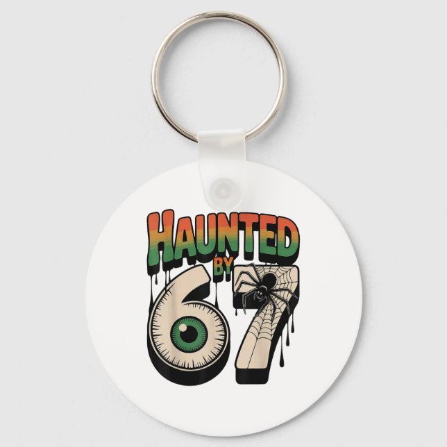 Haunted 67 Meme Six Seven 6-7 Funny Internet Joke  Key Ring (Front)