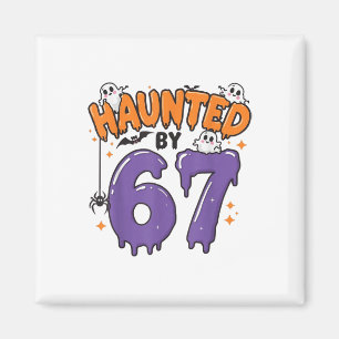 Haunted 67 Meme Six Seven 6-7 Funny Internet Joke Magnet