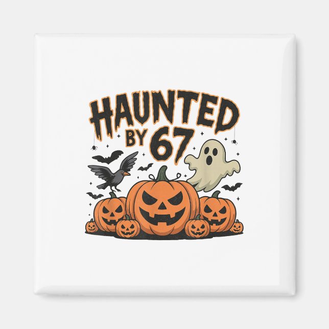 Haunted 67 Meme Six Seven 6-7 Funny Internet Joke  Magnet (Front)