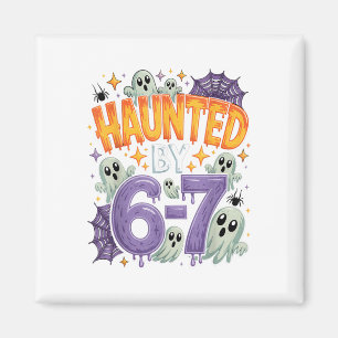 Haunted 67 Meme Six Seven 6-7 Funny Internet Joke Magnet