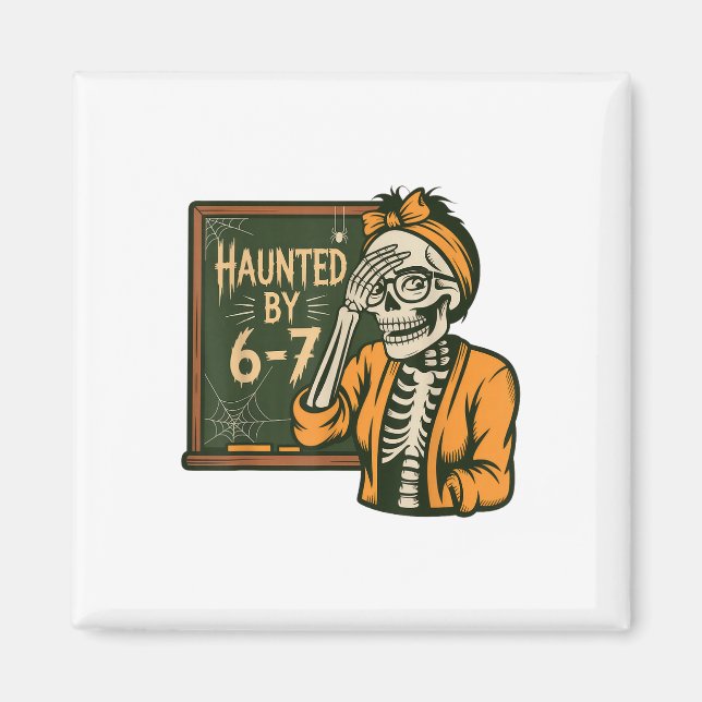 Haunted 67 Meme Six Seven 6-7 Funny Internet Joke  Magnet (Front)