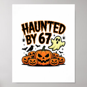 Haunted 67 Meme Six Seven 6-7 Funny Internet Joke  Poster