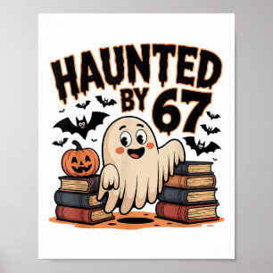 Haunted 67 Meme Six Seven 6-7 Funny Internet Joke Poster