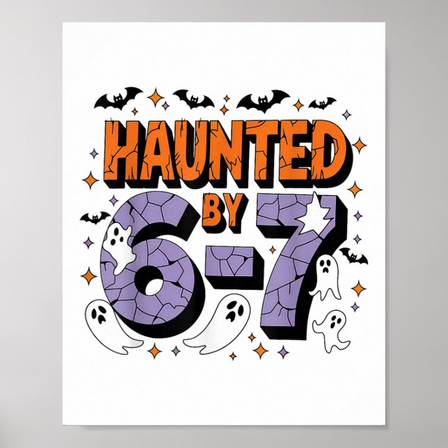 Haunted 67 Meme Six Seven 6-7 Funny Internet Joke  Poster (Front)