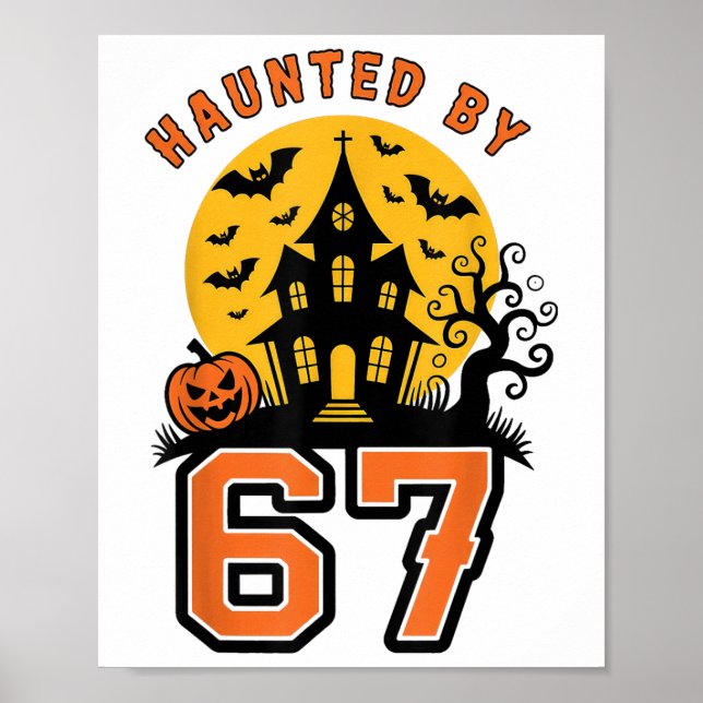 Haunted 67 Meme Six Seven 6-7 Funny Internet Joke  Poster (Front)