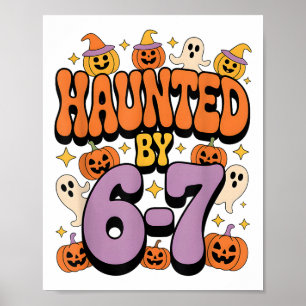 Haunted 67 Meme Six Seven 6-7 Funny Internet Joke  Poster
