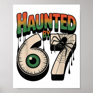 Haunted 67 Meme Six Seven 6-7 Funny Internet Joke Poster