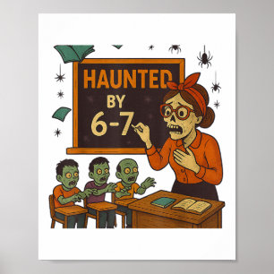 Haunted 67 Meme Six Seven 6-7 Funny Internet Joke Poster