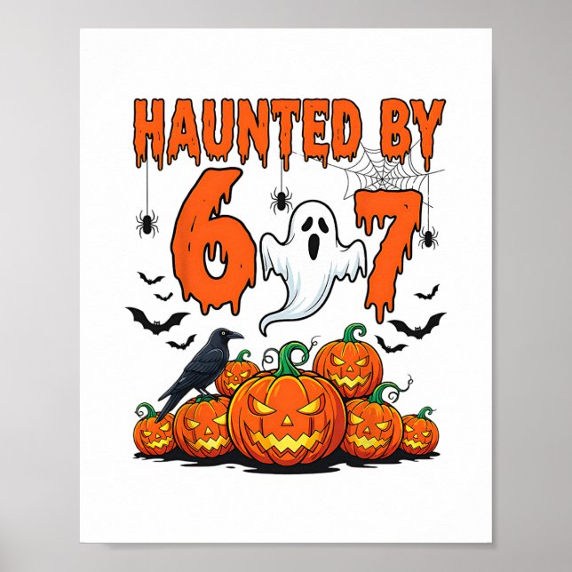 Haunted 67 Meme Six Seven 6-7 Funny Internet Joke  Poster (Front)