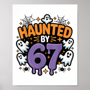 Haunted 67 Meme Six Seven 6-7 Funny Internet Joke Poster