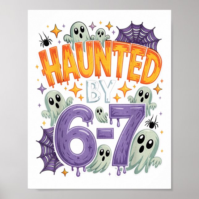 Haunted 67 Meme Six Seven 6-7 Funny Internet Joke  Poster (Front)