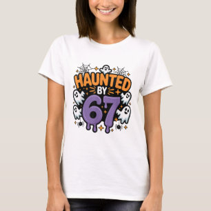 Haunted 67 Meme Six Seven 6-7 Funny Internet Joke  T-Shirt