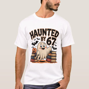 Haunted 67 Meme Six Seven 6-7 Funny Internet Joke  T-Shirt