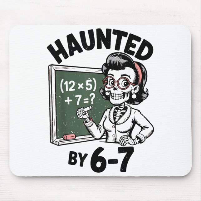 Haunted 67 Skeleton Math Teacher Halloween Costume Mouse Pad (Front)