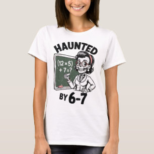 Haunted 67 Skeleton Math Teacher Halloween Costume T-Shirt
