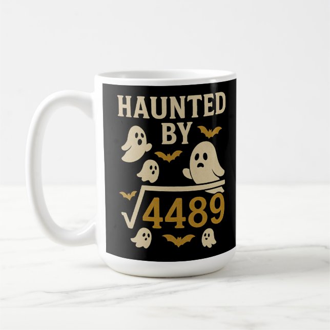 Haunted by √4489 Funny Halloween Math Coffee Mug (Left)