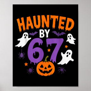 Haunted By 67 Funny 67 Halloween Costume Poster