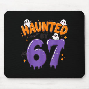 Haunted by 67 funny ghost 6 7 halloween costume  mouse pad