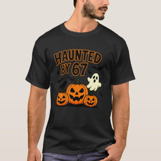 Haunted by 67 Funny Ghost and Pumpkin Halloween Co T-Shirt