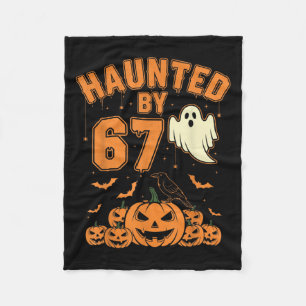 Haunted By 67 – Funny Ghost And Pumpkin Halloween  Fleece Blanket