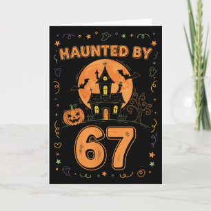 Haunted By 67 Funny Halloween  Card