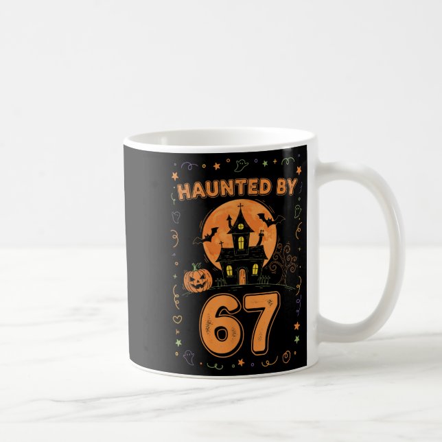 Haunted By 67 Funny Halloween  Coffee Mug (Right)