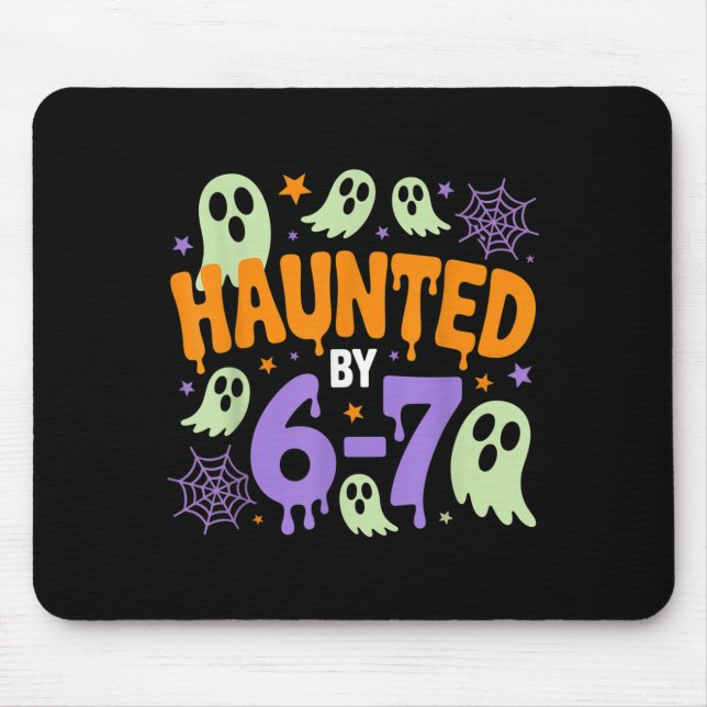 Haunted By 67 – Funny Halloween Costume 6 7 Six Se Mouse Pad (Front)