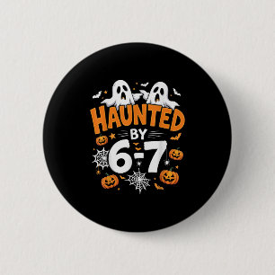 Haunted By 67 Funny Pumpkin And Ghost Halloween Co 6 Cm Round Badge