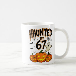 Haunted By 67 Funny Pumpkin And Ghost Halloween Co Coffee Mug