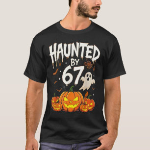 Haunted by 67 Funny Pumpkin and Ghost Halloween Co T-Shirt