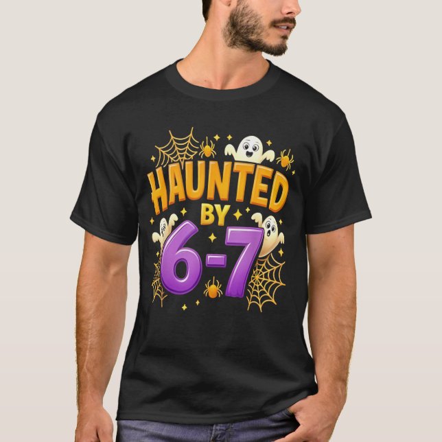 Haunted by 67 Funny Six Seven 67 Meme Spooky Ghost T-Shirt (Front)