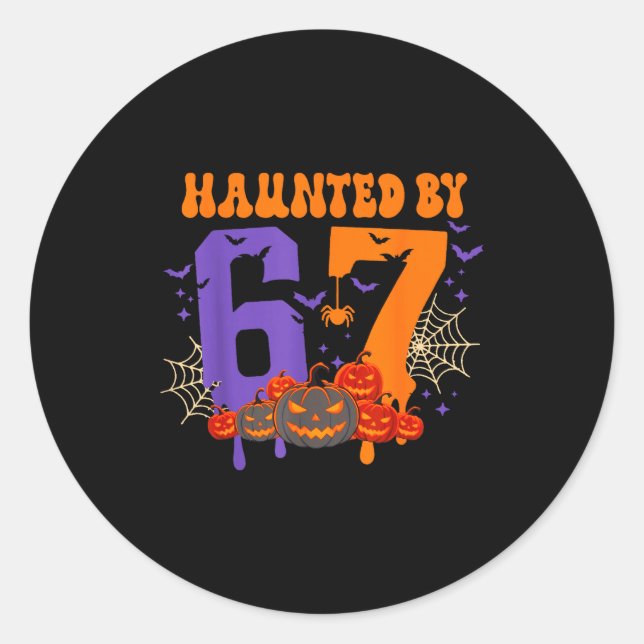 Haunted By 67 – Funny Six Seven Meme 6 7 Halloween Classic Round Sticker (Front)
