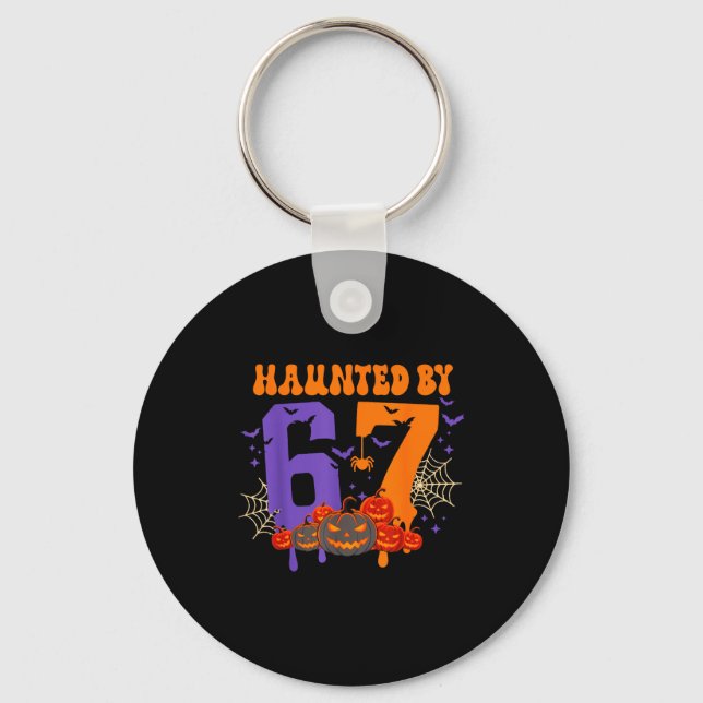 Haunted By 67 – Funny Six Seven Meme 6 7 Halloween Key Ring (Front)