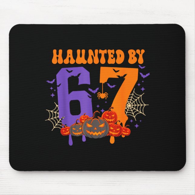 Haunted By 67 – Funny Six Seven Meme 6 7 Halloween Mouse Pad (Front)