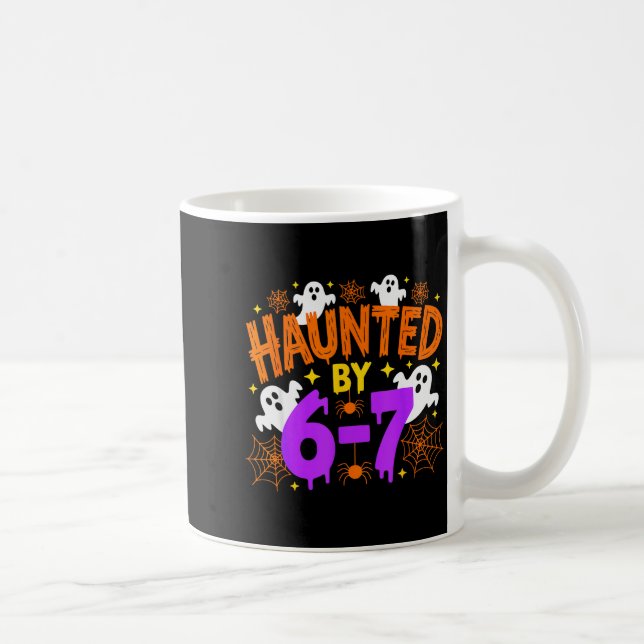 Haunted By 67 Funny Six Seven Meme Halloween Costu Coffee Mug (Right)