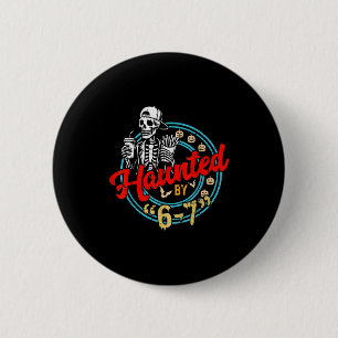 Haunted By 67 Funny Skeleton And Pumpkin Halloween 6 Cm Round Badge