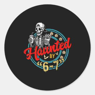 Haunted By 67 Funny Skeleton And Pumpkin Halloween Classic Round Sticker